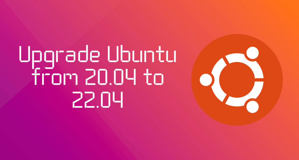 How to upgrade Ubuntu 20.04 to 22.04