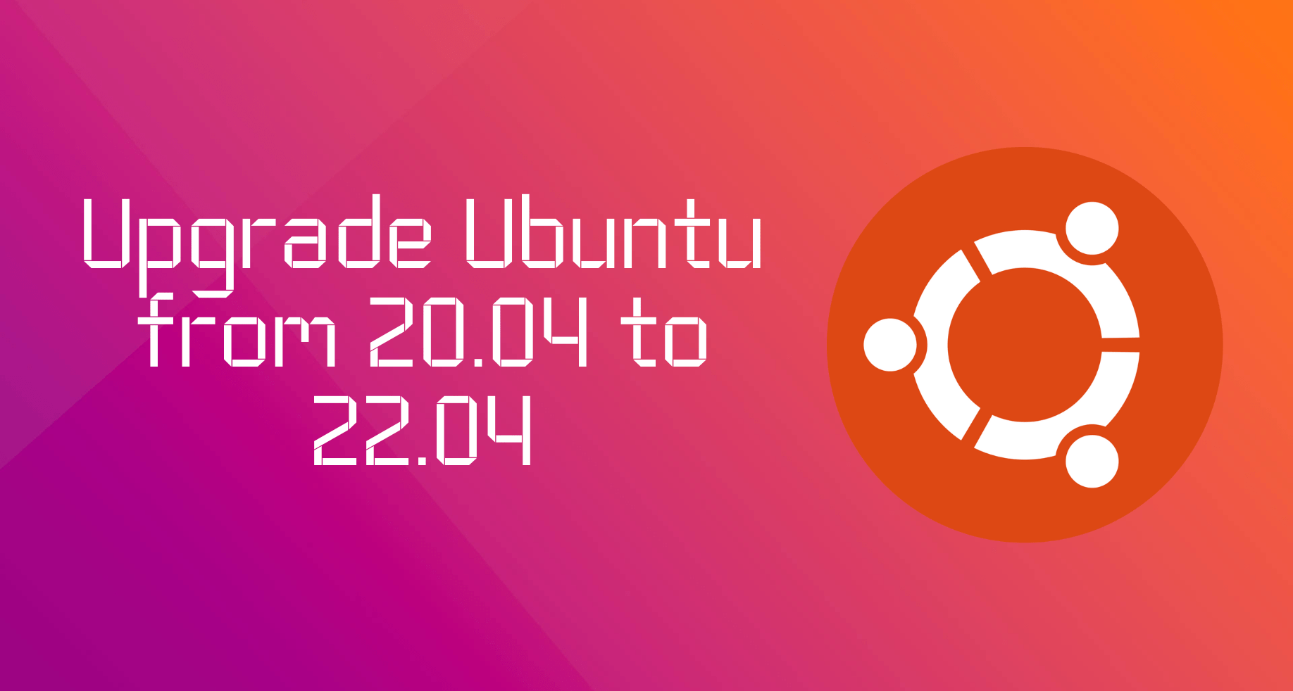 Upgrade Ubuntu 20.04 to 22.04